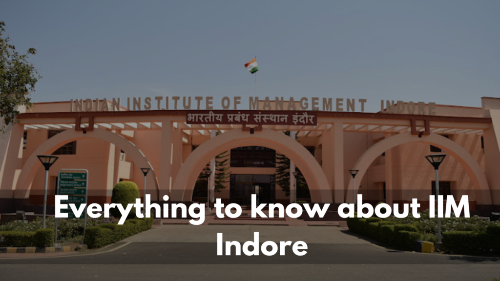 Everything About IIM Indore.
