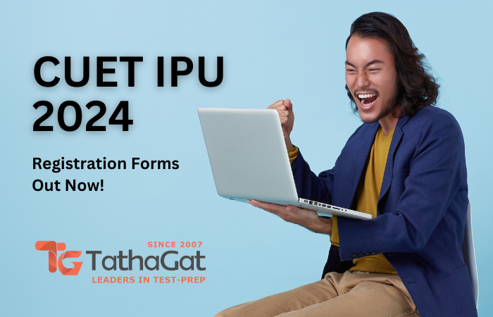 cuet ipu 2024 registration forms out TathaGat